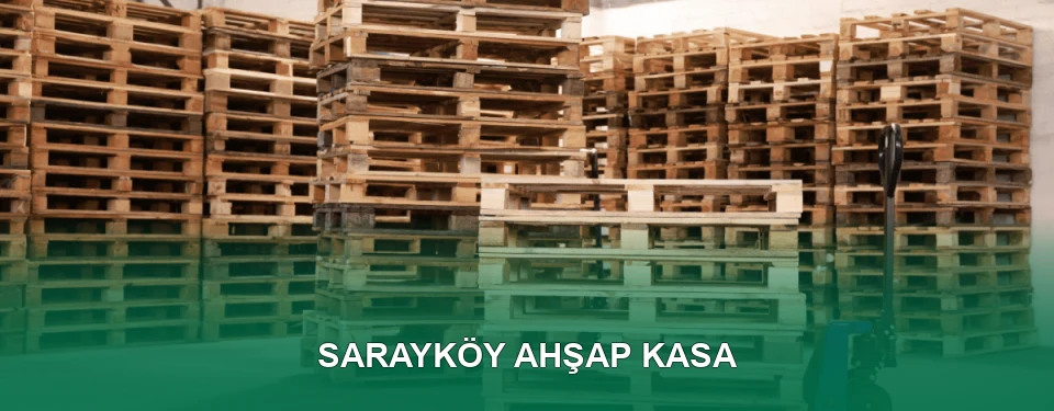 Sarayköy Ahşap Kasa İmalatı