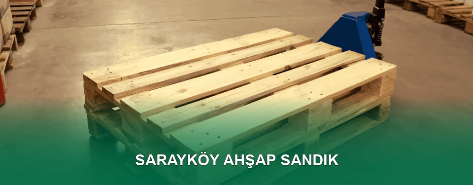 Sarayköy Ahşap Sandık İmalatı