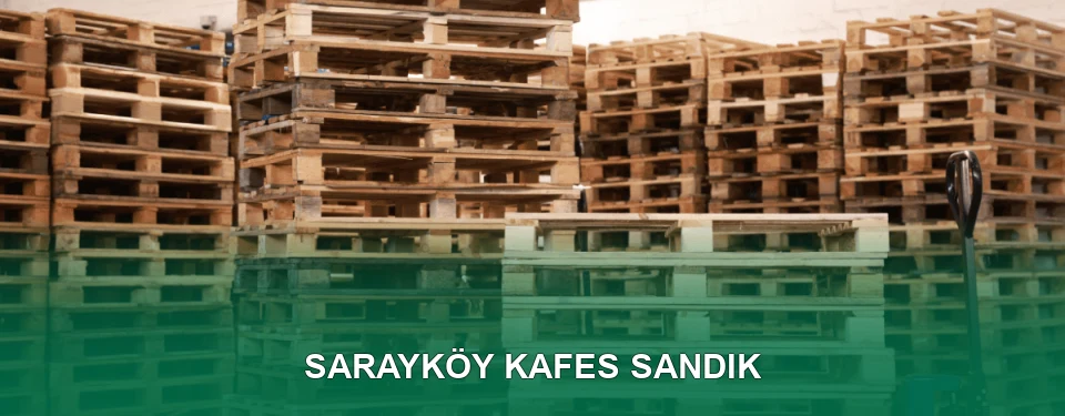 Sarayköy Kafes Sandık İmalatı