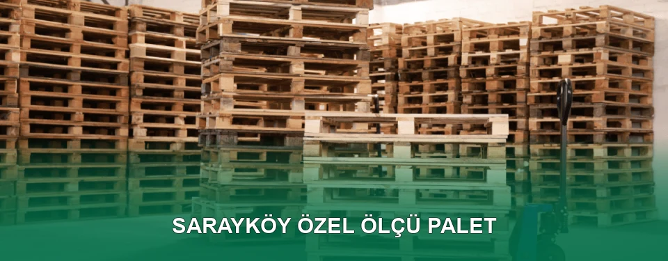 Sarayköy Özel Ölçü Palet İmalatı Sarayköy Özel Ölçü Palet İmalatı
