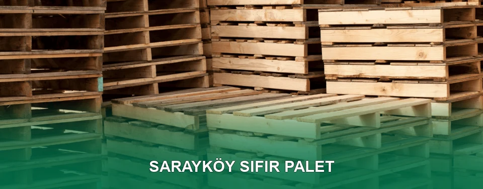 Sarayköy Sıfır Palet Satışı